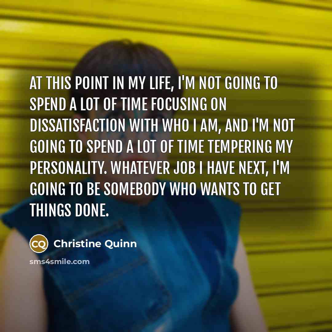 “At this point in my life, I'm not going to…” quote by Christine Quinn