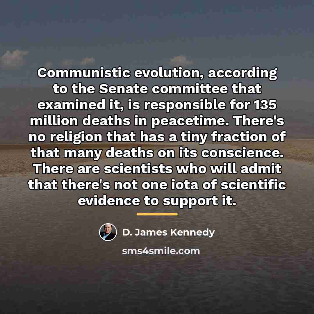 “Communistic evolution, according to the Senate committee that examined it,…” quote by D. James Kennedy