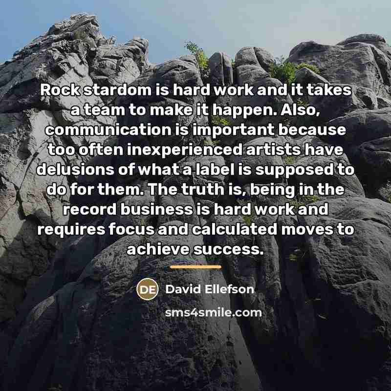 “Rock stardom is hard work and it takes a team…” quote by David Ellefson