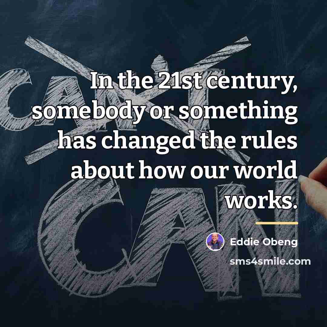 “In the 21st century, somebody or something has changed the…” quote by Eddie Obeng