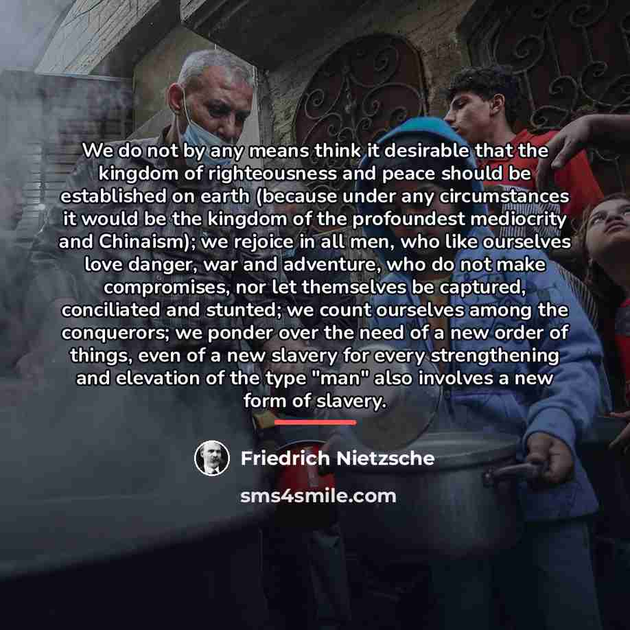 “We do not by any means think it desirable that…” quote by Friedrich Nietzsche