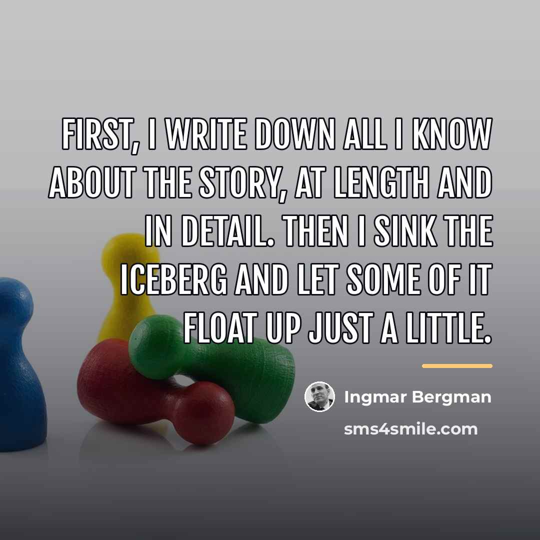 “First, I write down all I know about the story,…” quote by Ingmar Bergman