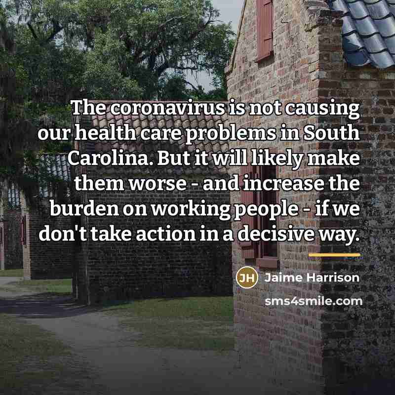 “The coronavirus is not causing our health care problems in…” quote by Jaime Harrison