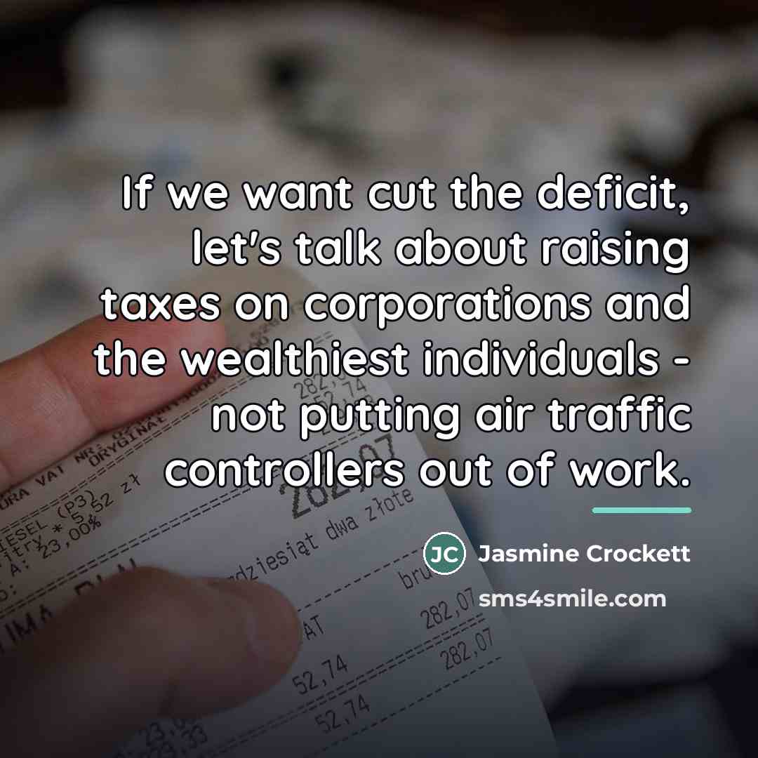 “If we want cut the deficit, let's talk about raising…” quote by Jasmine Crockett