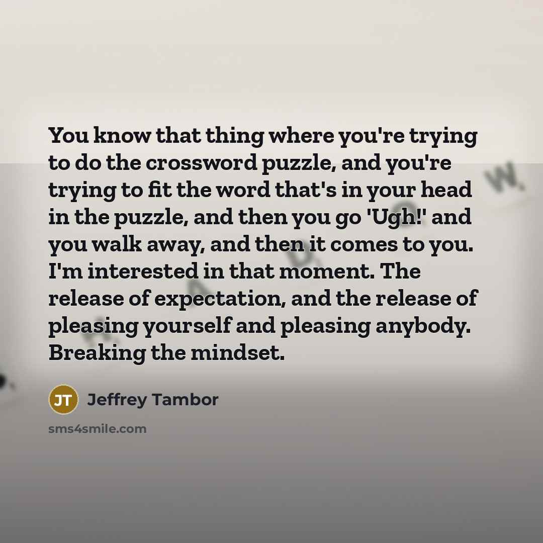 “You know that thing where you're trying to do the…” quote by Jeffrey Tambor