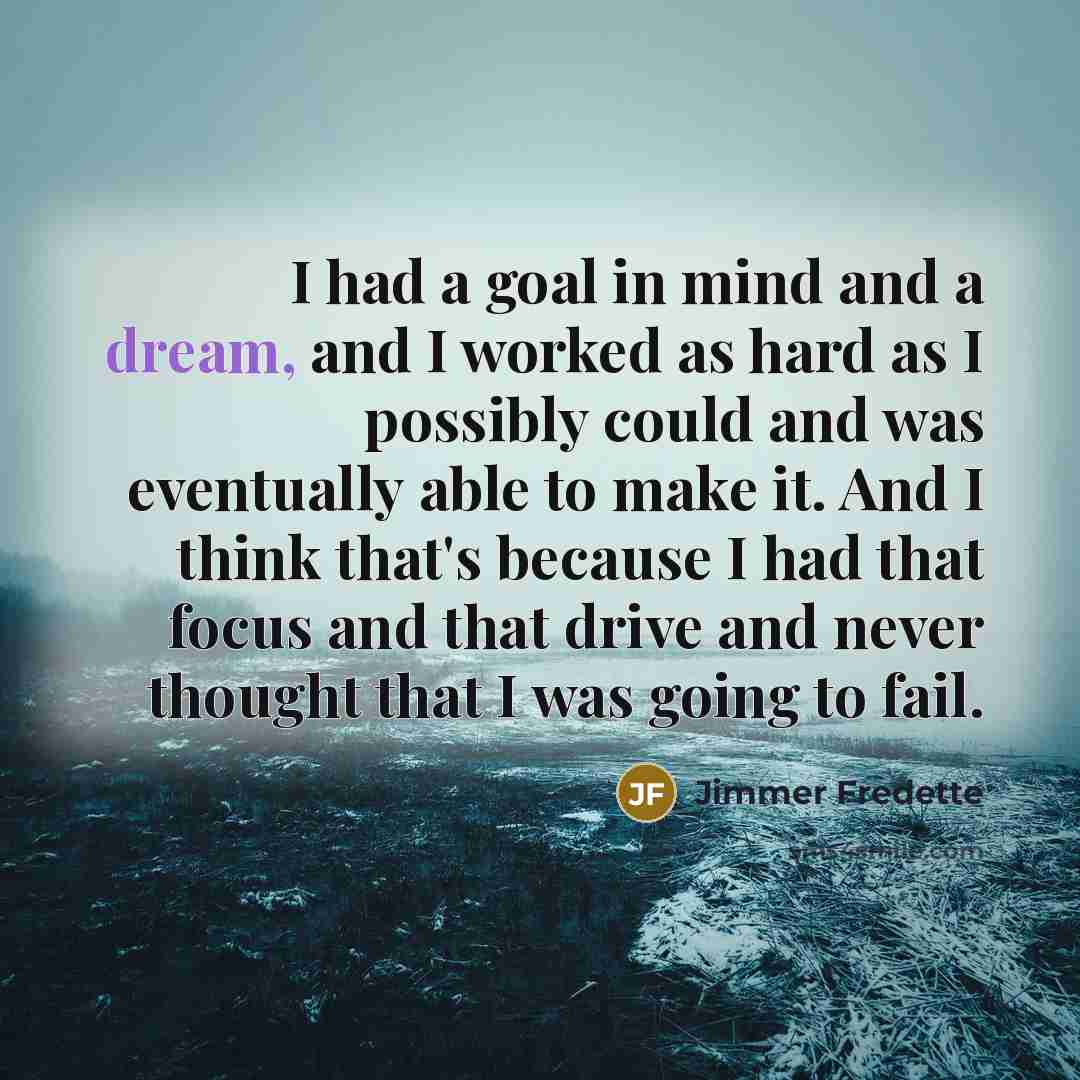 “I had a goal in mind and a dream, and…” quote by Jimmer Fredette