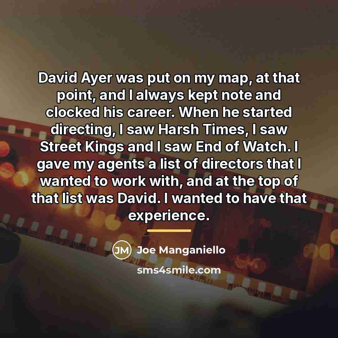 “David Ayer was put on my map, at that point,…” quote by Joe Manganiello