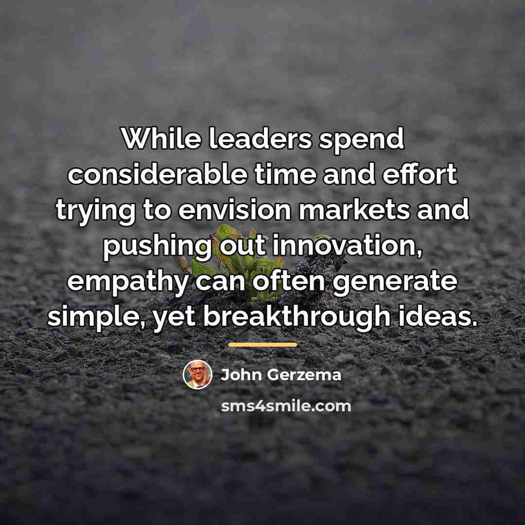 “While leaders spend considerable time and effort trying to envision…” quote by John Gerzema