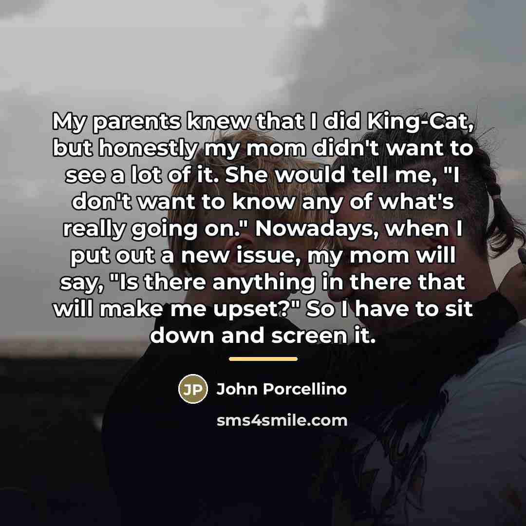 “My parents knew that I did King-Cat, but honestly my…” quote by John Porcellino