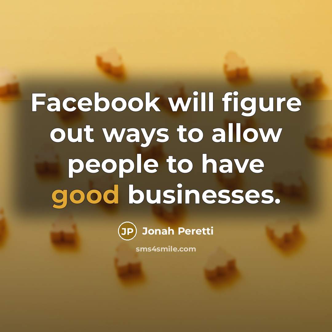 “Facebook will figure out ways to allow people to have…” quote by Jonah Peretti