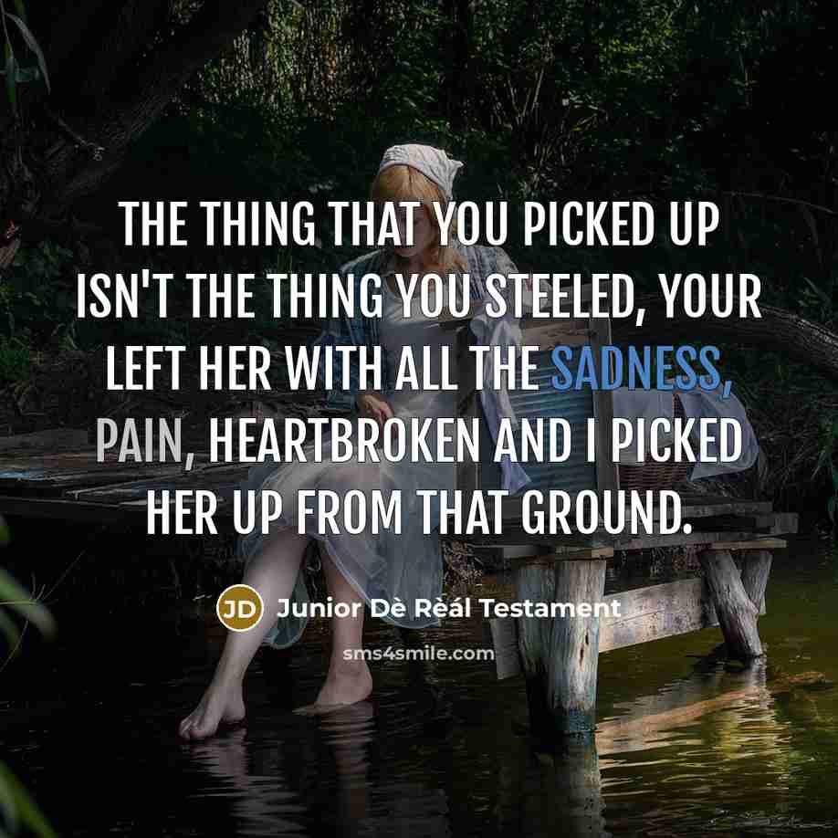 “The thing that you Picked up isn't the thing you…” quote by Junior Dè Rèál Testament