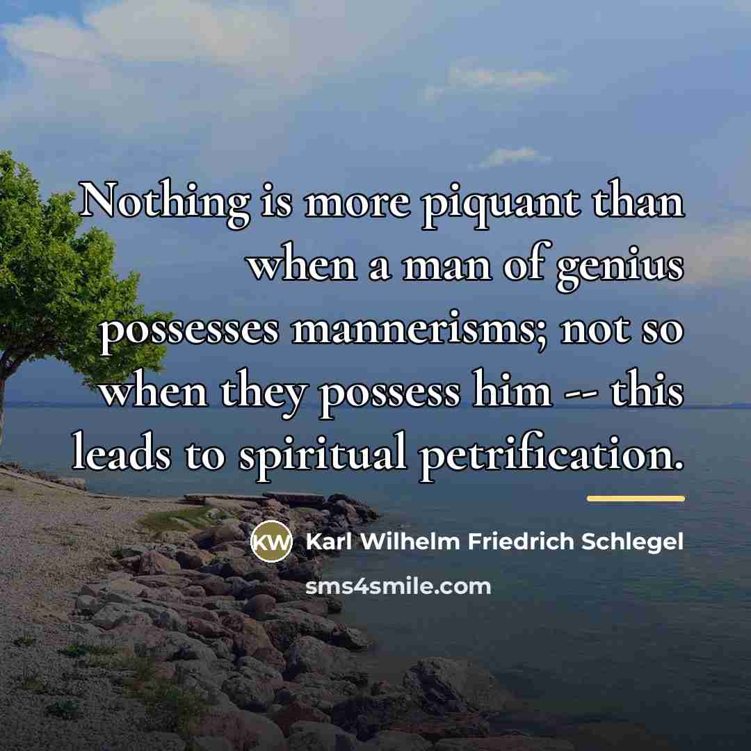 “Nothing is more piquant than when a man of genius…” quote by Karl Wilhelm Friedrich Schlegel