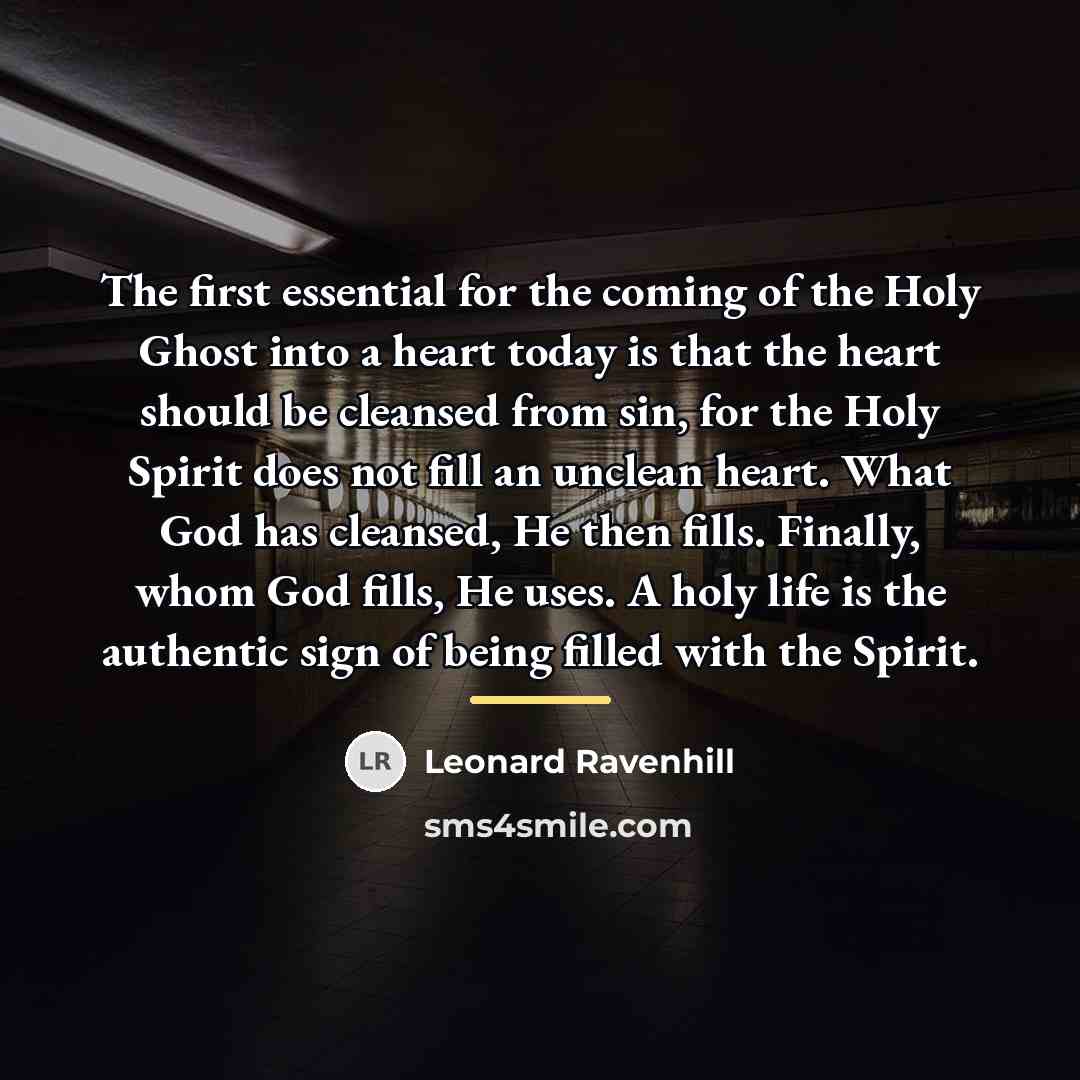 “The first essential for the coming of the Holy Ghost…” quote by Leonard Ravenhill