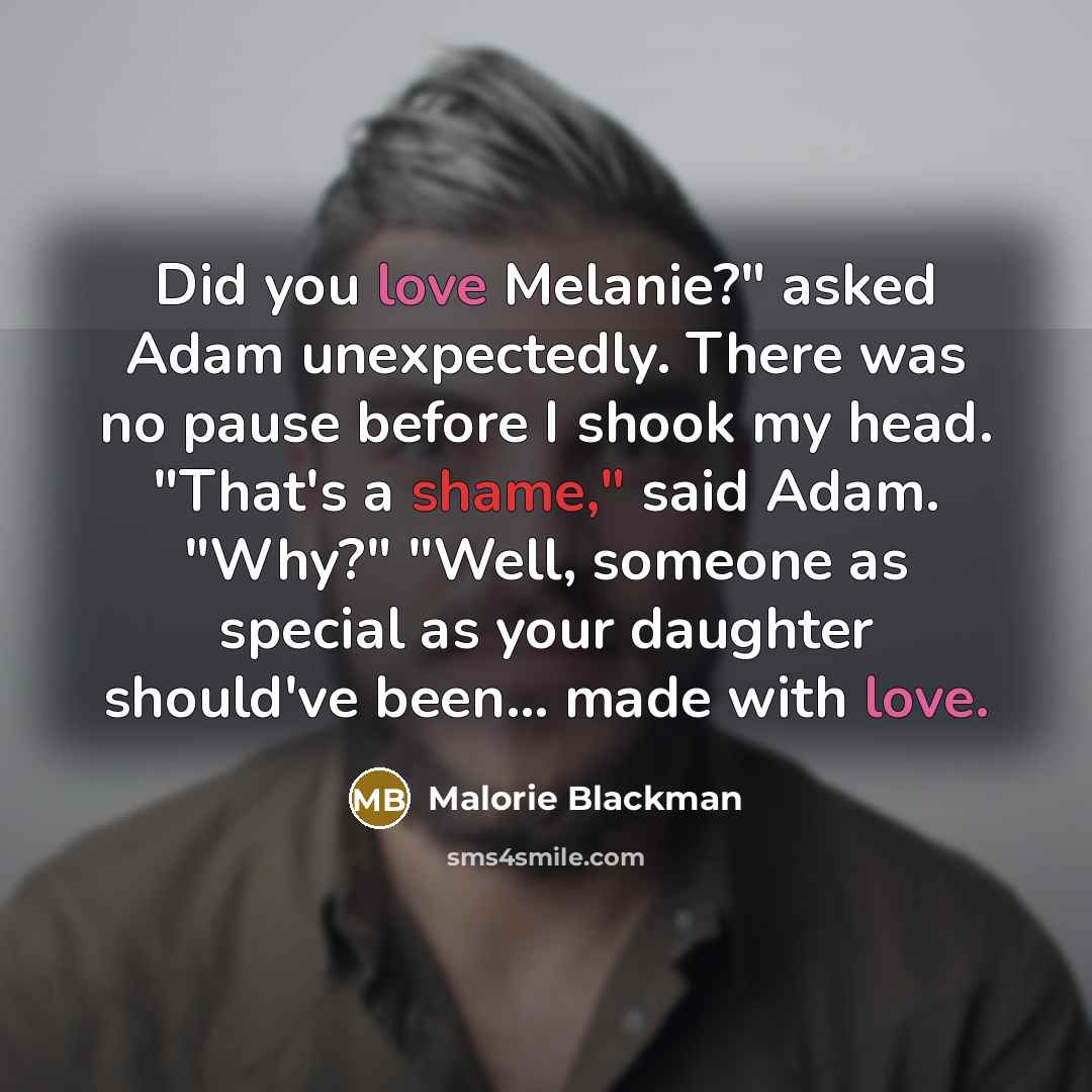 “Did you love Melanie?" asked Adam unexpectedly. There was no…” quote by Malorie Blackman