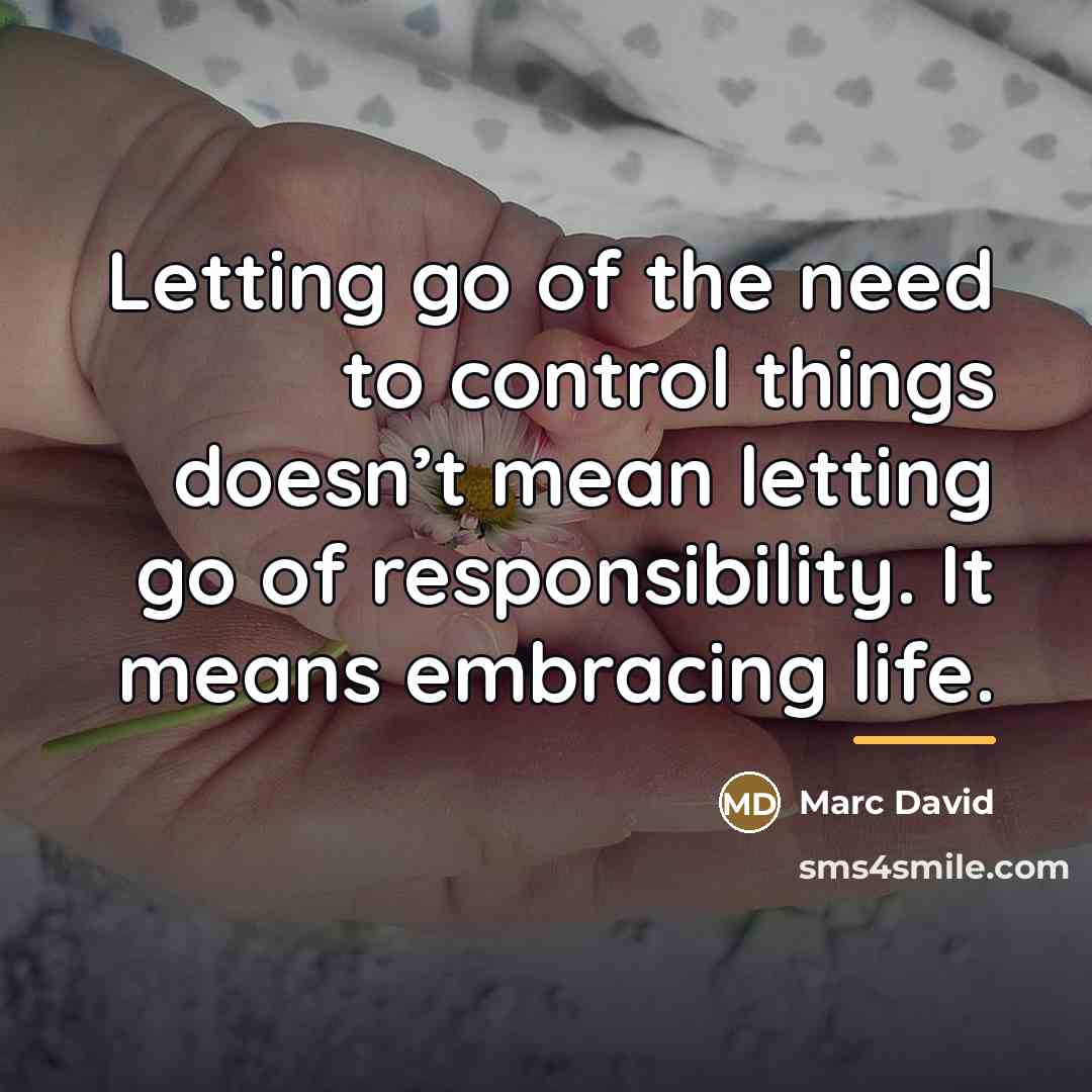 “Letting go of the need to control things doesn’t mean…” quote by Marc David