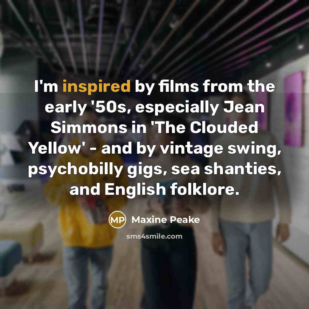 “I'm inspired by films from the early '50s, especially Jean…” quote by Maxine Peake