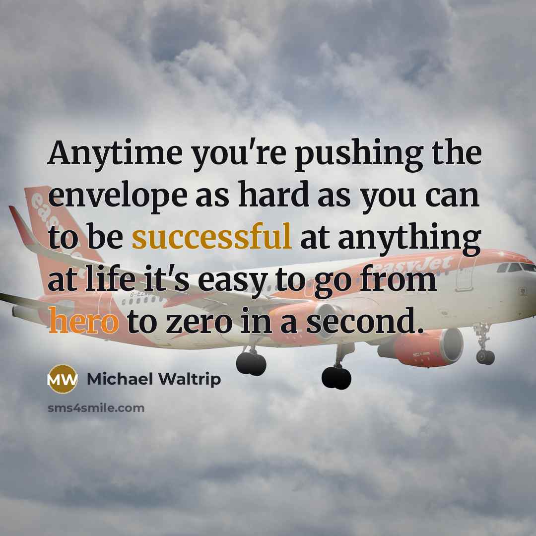 “Anytime you're pushing the envelope as hard as you can…” quote by Michael Waltrip