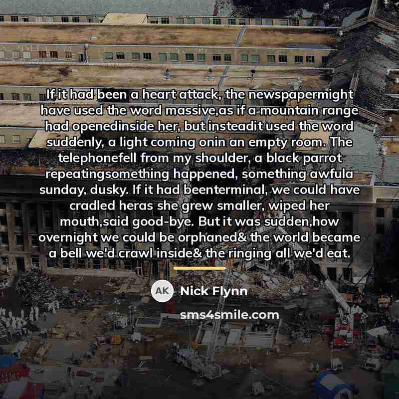“If it had been a heart attack, the newspapermight have…” quote by Nick Flynn