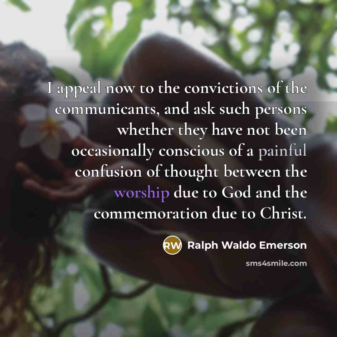 “I appeal now to the convictions of the communicants, and…” quote by Ralph Waldo Emerson