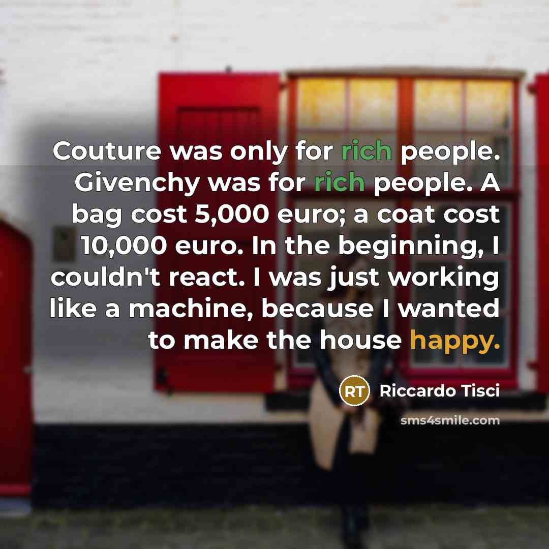 “Couture was only for rich people. Givenchy was for rich…” quote by Riccardo Tisci