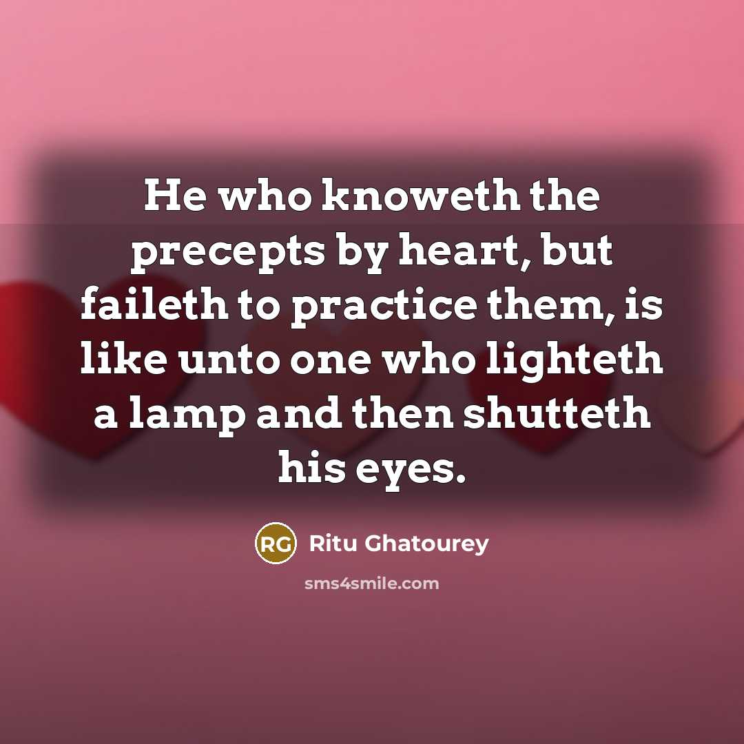 “He who knoweth the precepts by heart, but faileth to…” quote by Ritu Ghatourey