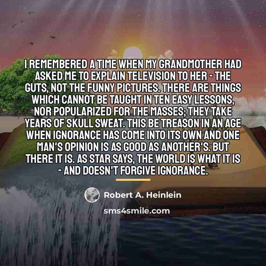 “I remembered a time when my grandmother had asked me…” quote by Robert A. Heinlein