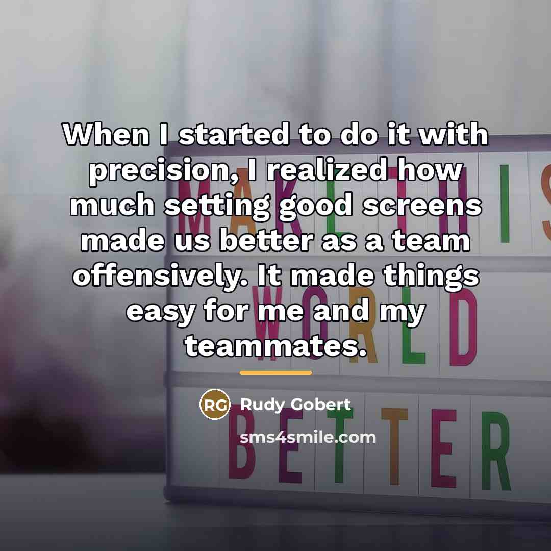 “When I started to do it with precision, I realized…” quote by Rudy Gobert
