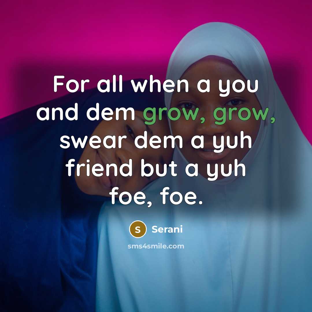 “For all when a you and dem grow, grow, swear…” quote by Serani