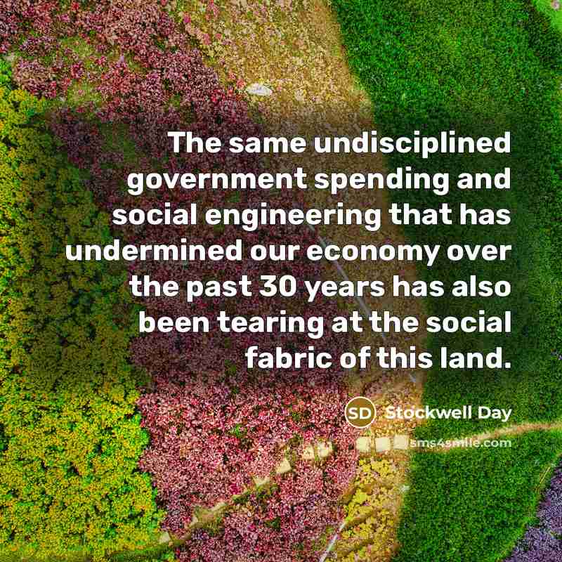 “The same undisciplined government spending and social engineering that has…” quote by Stockwell Day