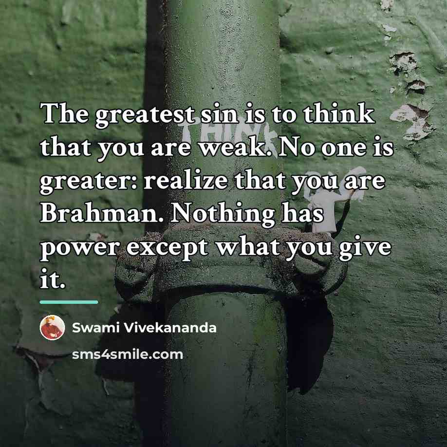 “The greatest sin is to think that you are weak.…” quote by Swami Vivekananda