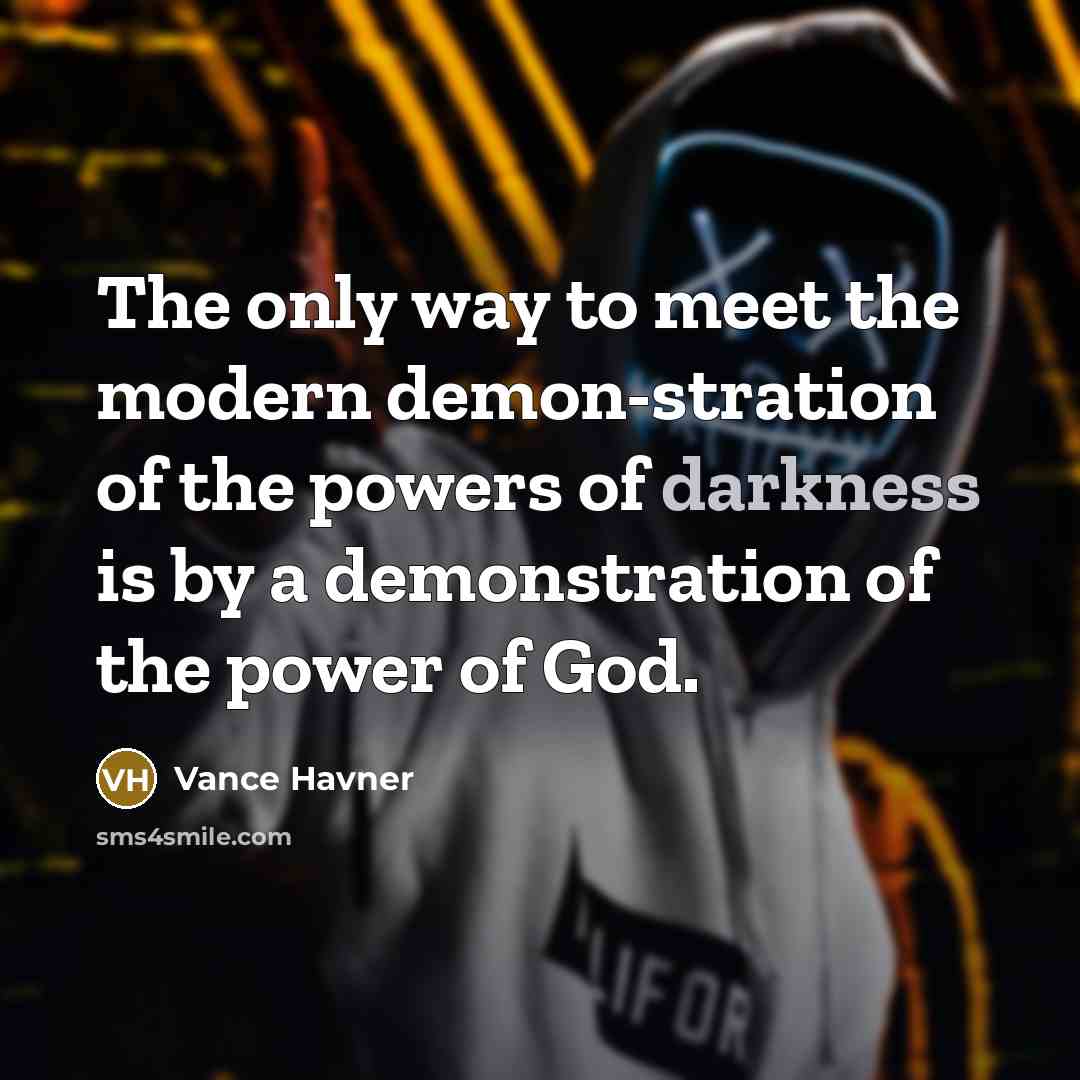 “The only way to meet the modern demon-stration of the…” quote by Vance Havner