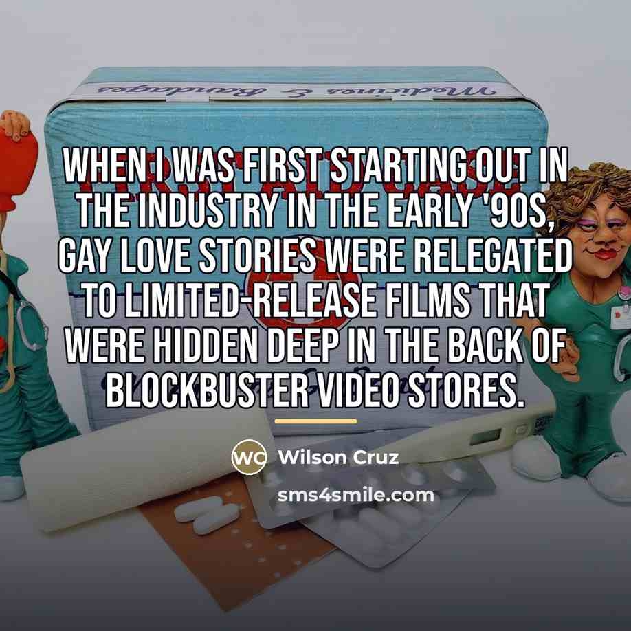 “When I was first starting out in the industry in…” quote by Wilson Cruz