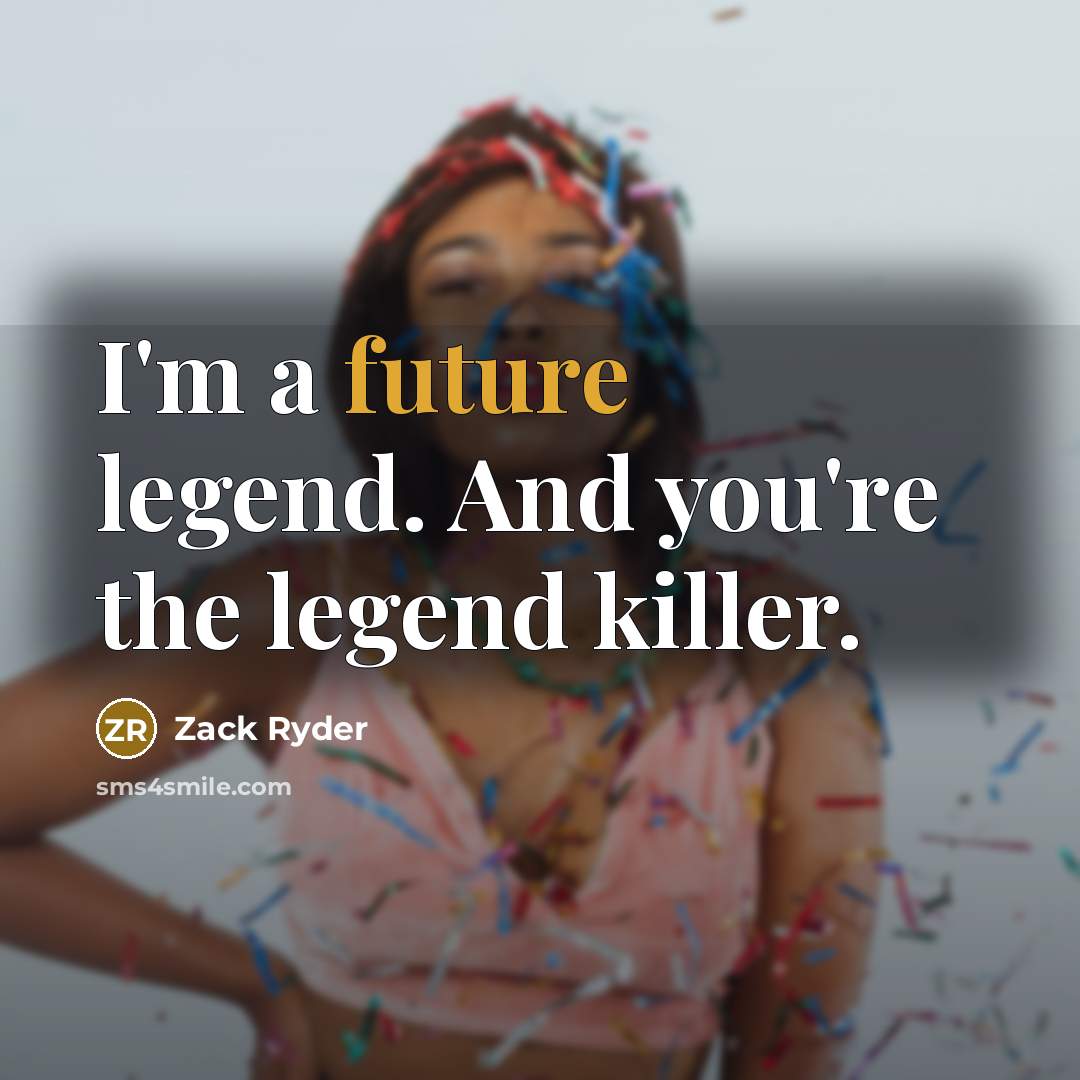 “I'm a future legend. And you're the legend killer.…” quote by Zack Ryder