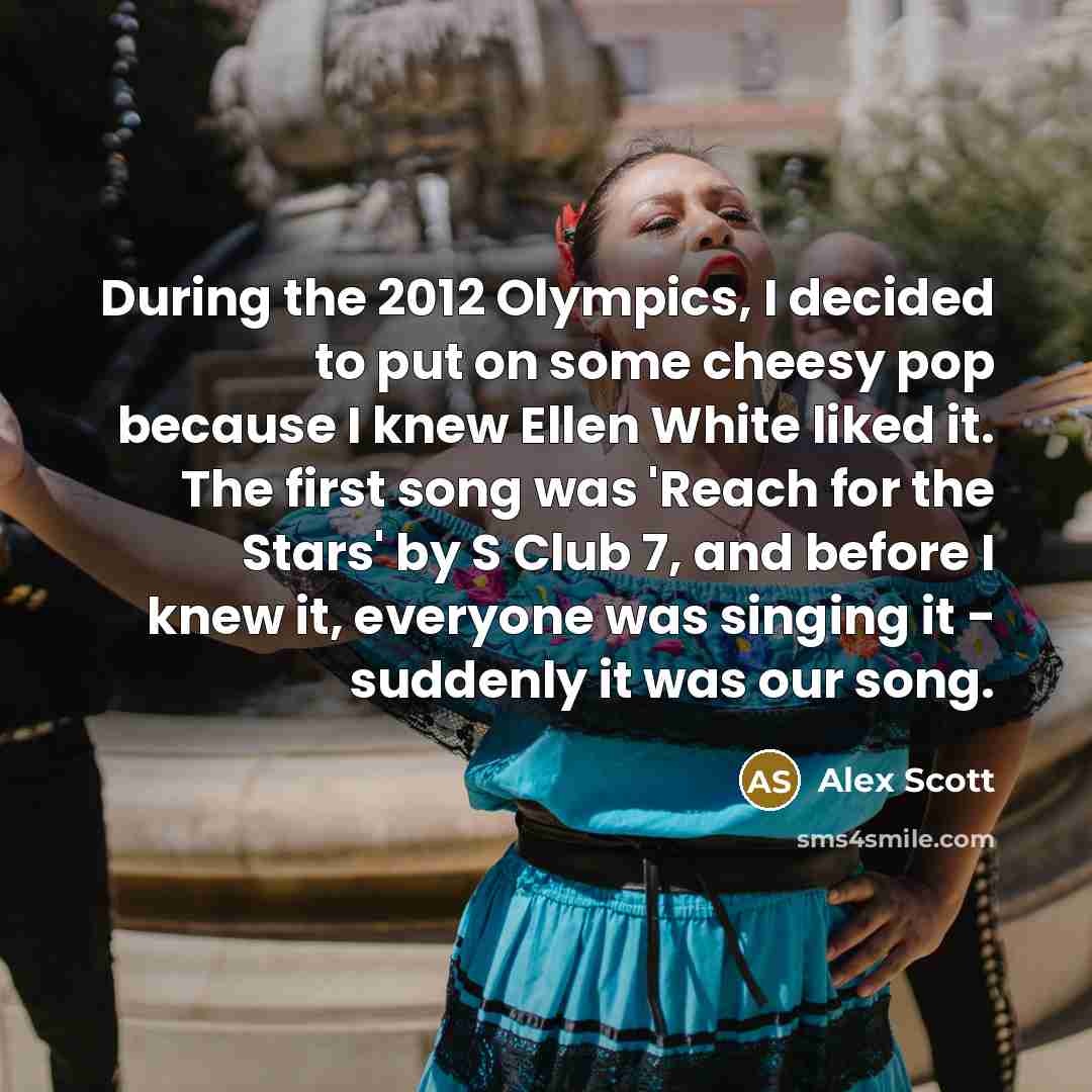 “During the 2012 Olympics, I decided to put on some…” quote by Alex Scott