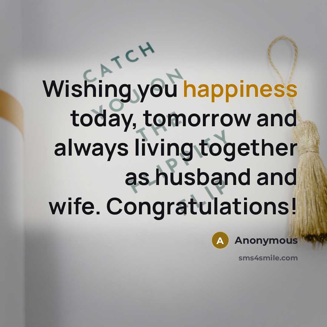 “Wishing you happiness today, tomorrow and always living together as…” quote by Anonymous