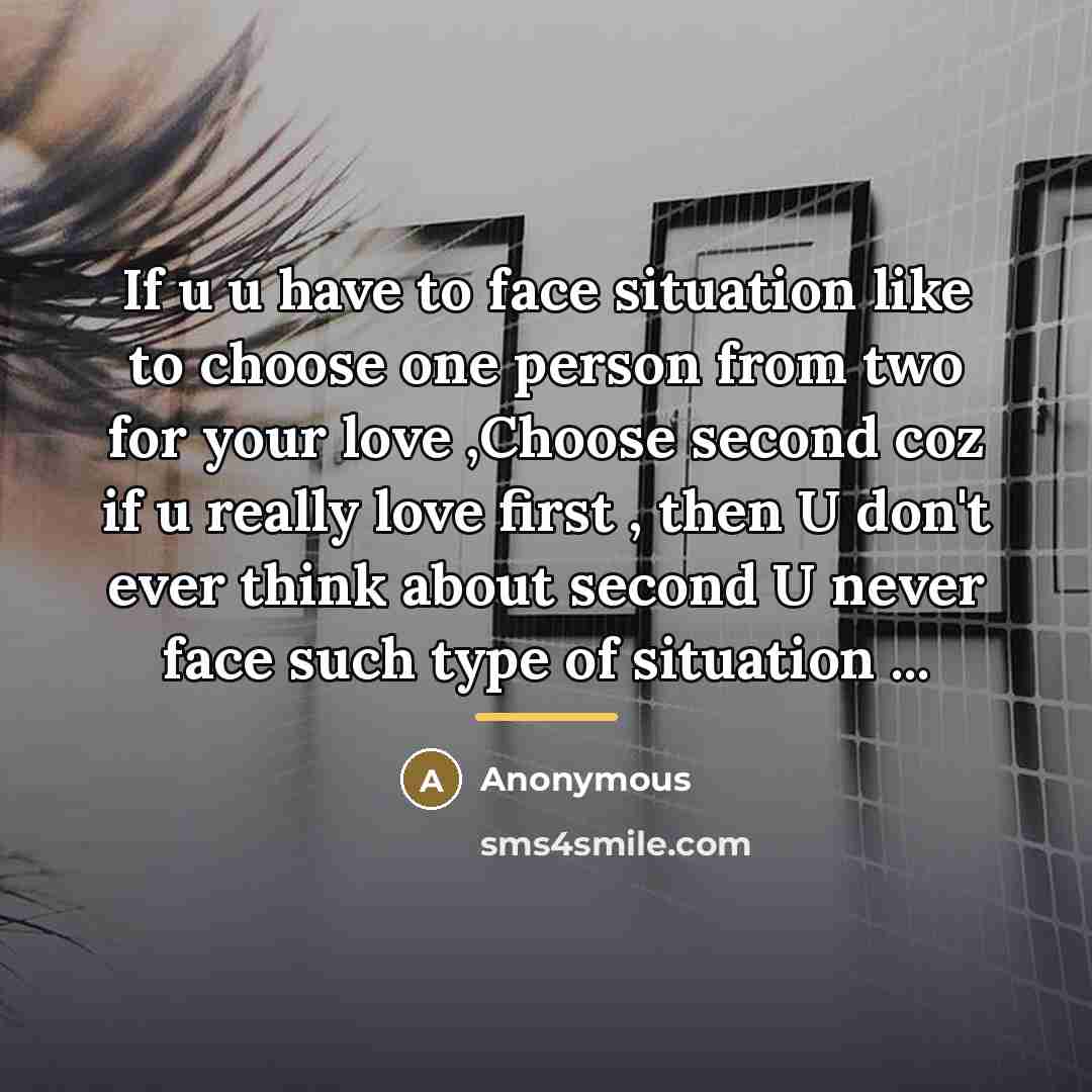 “If u u have to face situation like to choose…” quote by Anonymous
