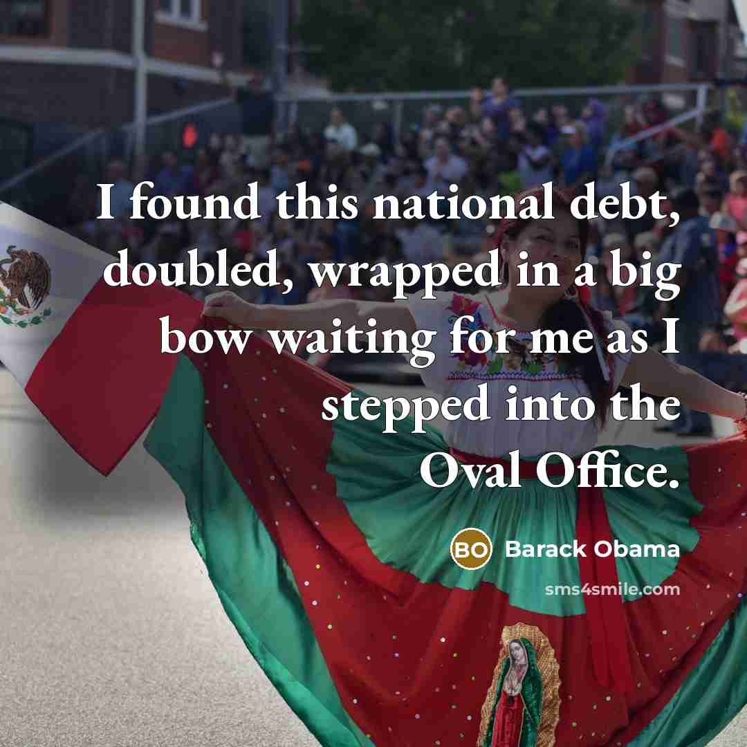 “I found this national debt, doubled, wrapped in a big…” quote by Barack Obama
