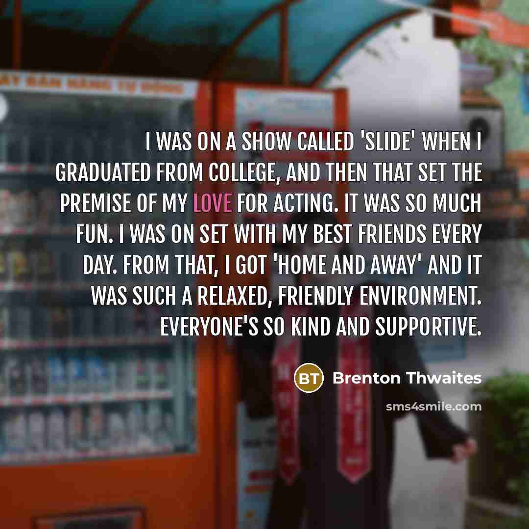 “I was on a show called 'SliDE' when I graduated…” quote by Brenton Thwaites