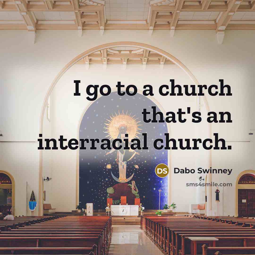 “I go to a church that's an interracial church.” quote by Dabo Swinney