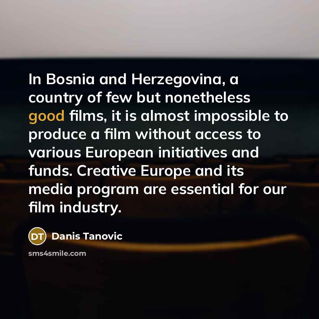 “In Bosnia and Herzegovina, a country of few but nonetheless…” quote by Danis Tanovic