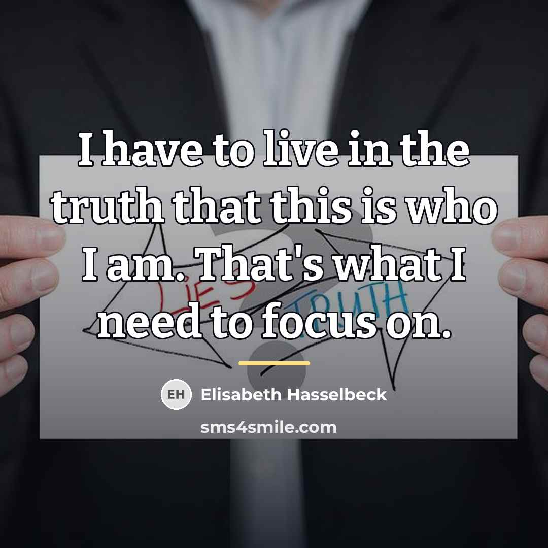 “I have to live in the truth that this is…” quote by Elisabeth Hasselbeck