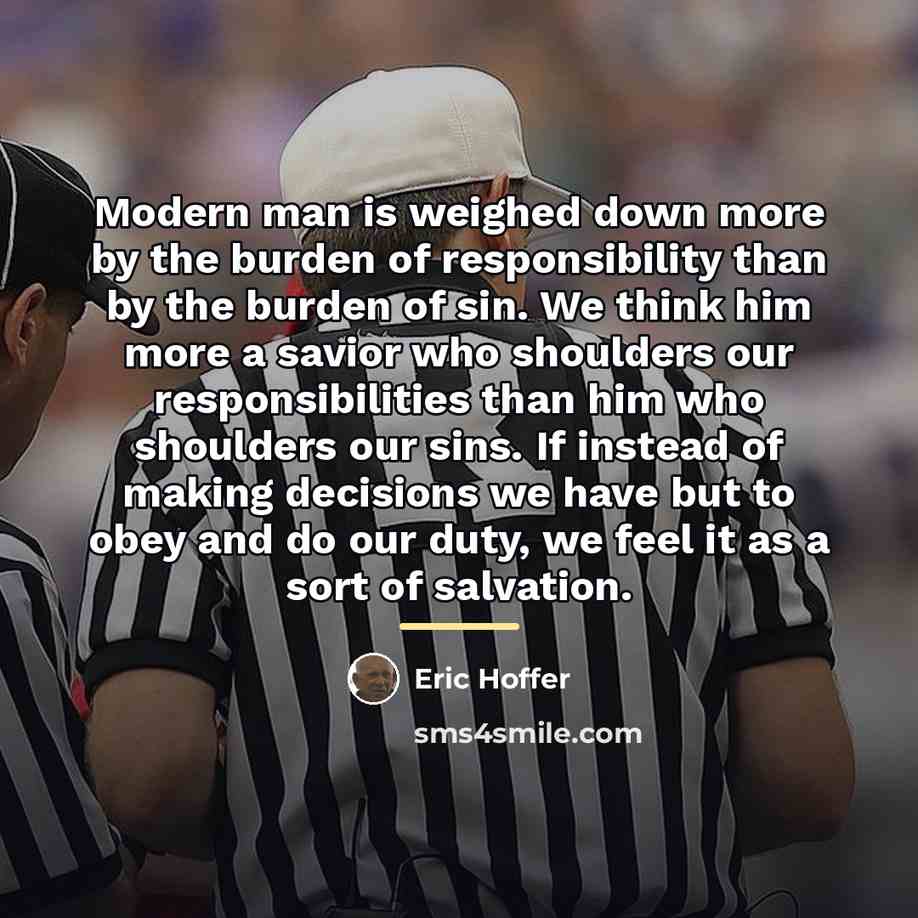 “Modern man is weighed down more by the burden of…” quote by Eric Hoffer