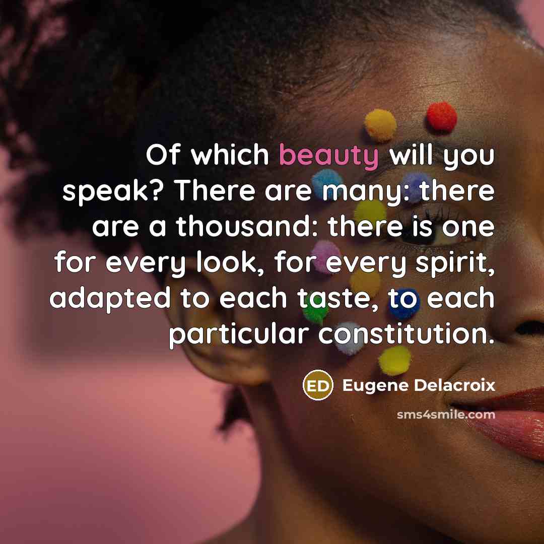 “Of which beauty will you speak? There are many: there…” quote by Eugene Delacroix