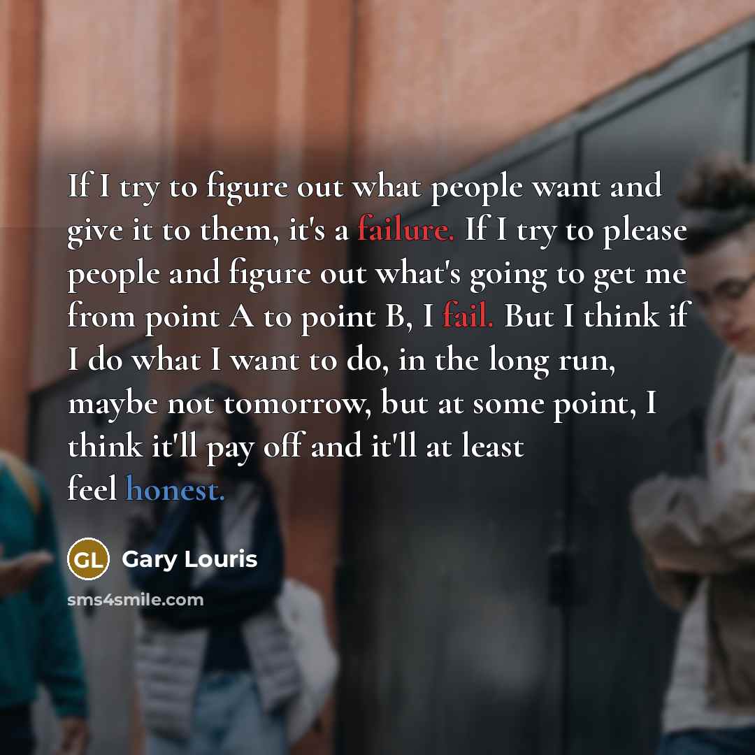 “If I try to figure out what people want and…” quote by Gary Louris