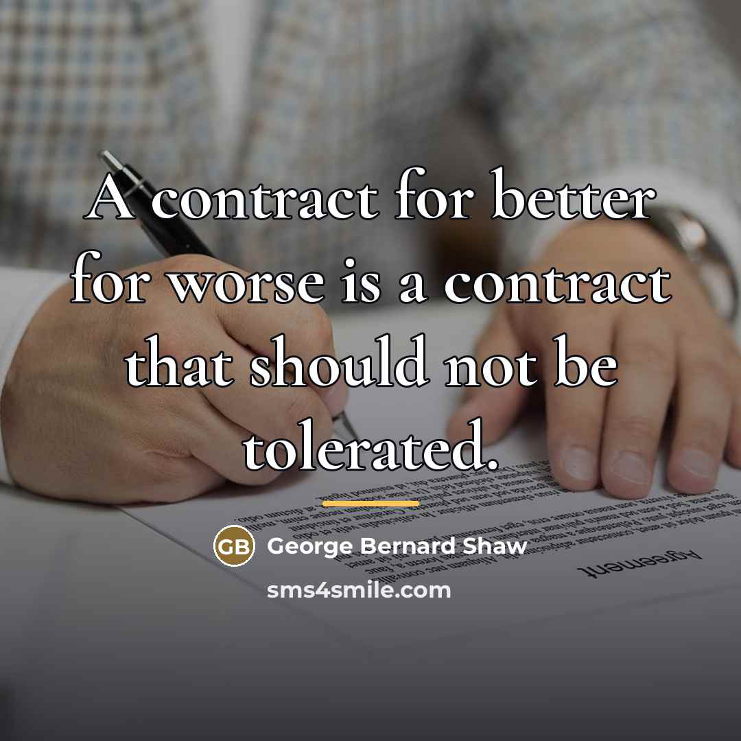 “A contract for better for worse is a contract that…” quote by George Bernard Shaw