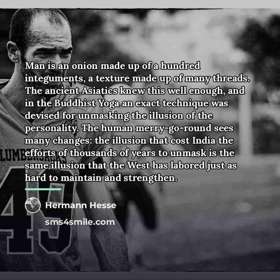 “Man is an onion made up of a hundred integuments,…” quote by Hermann Hesse