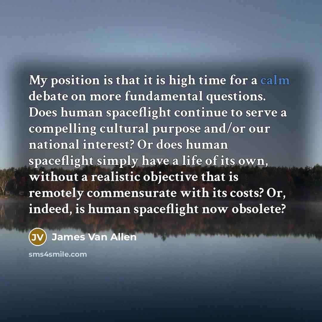 “My position is that it is high time for a…” quote by James Van Allen