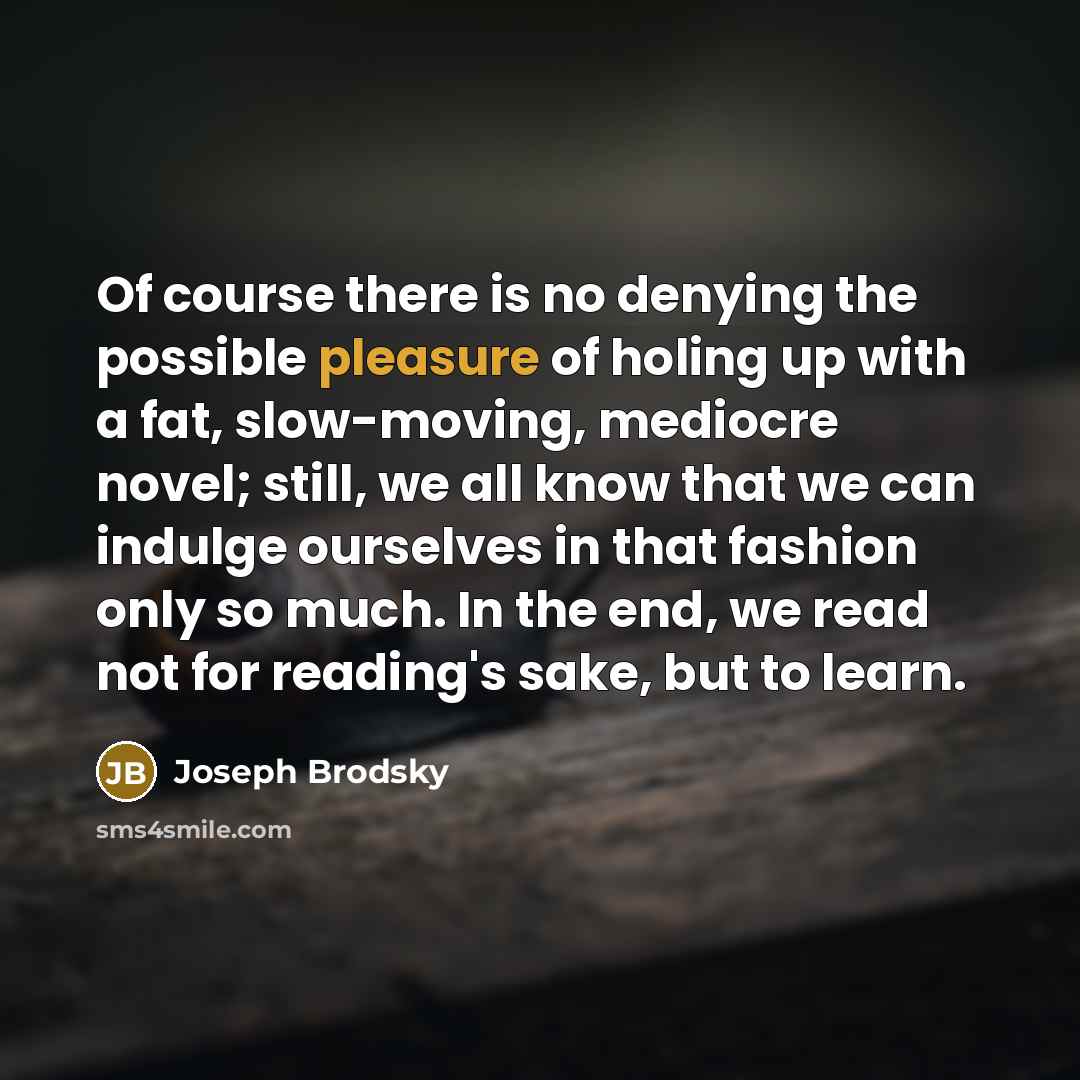 “Of course there is no denying the possible pleasure of…” quote by Joseph Brodsky