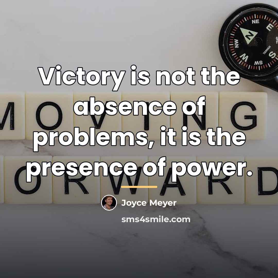“Victory is not the absence of problems, it is the…” quote by Joyce Meyer