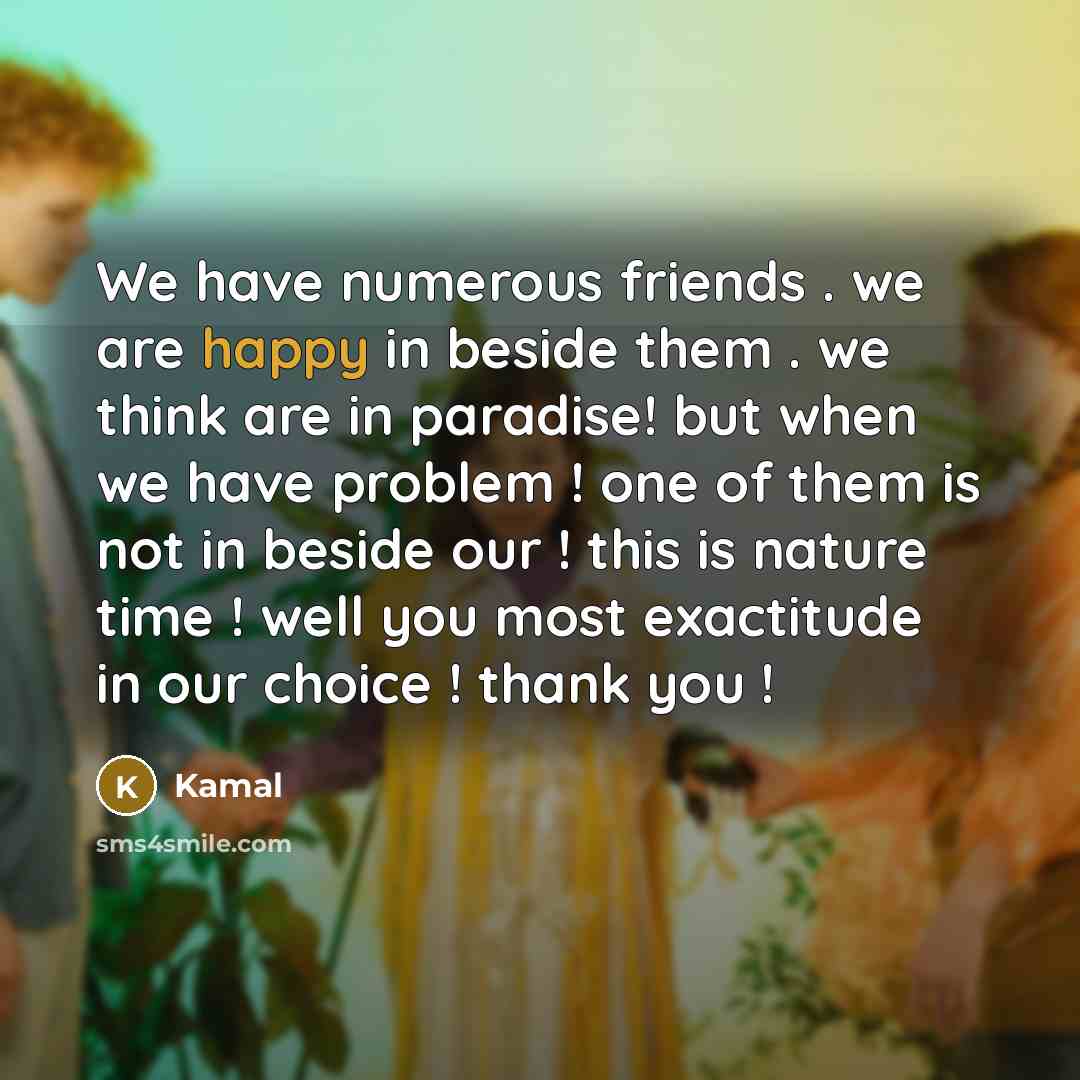 “We have numerous friends . we are happy in beside…” quote by Kamal